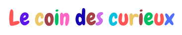 Le coin des curieux